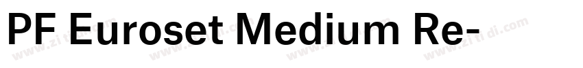 PF Euroset Medium Re字体转换 PF Euroset Medium Re字体转换